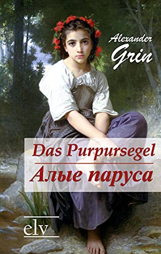 Das Purpursegel / Alye Parusa: Russischsprachige Ausgabe von Europ. Literaturverlag